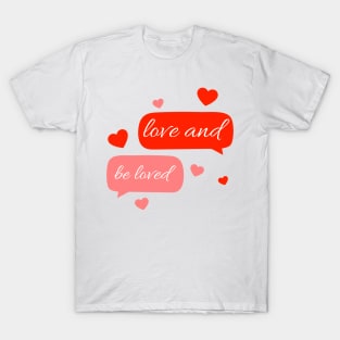 Love And Be Loved T-Shirt